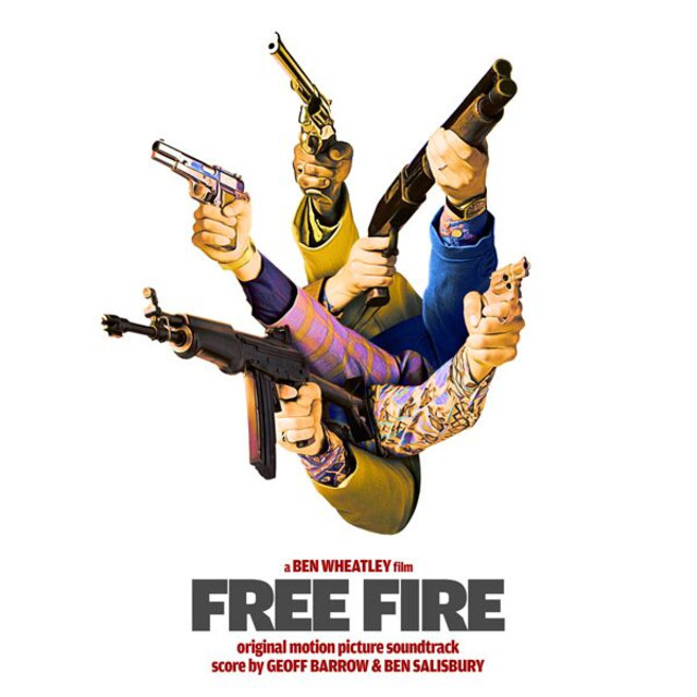 Free Fire Original Motion Picture Soundtrack By Geoff Barrow And Ben Salisbury Playlist By Lakeshore Records Spotify