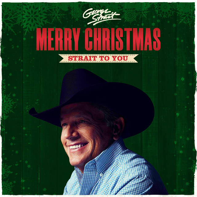Merry Christmas Strait to You - playlist by georgestraitofficial | Spotify