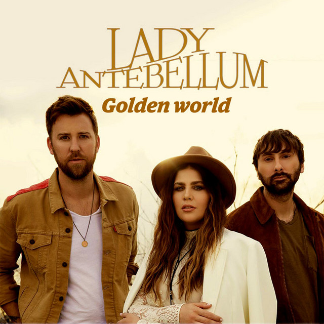 Lady Antebellum Golden World playlist by Bruno Lasnier Spotify