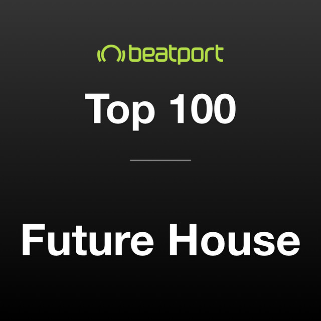 Beatport Top 100 Future House February 2021