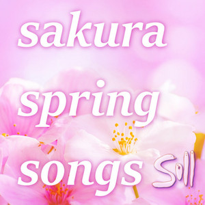 春うた【桜 卒業ソング】Sakura Spring Songs - playlist by sollap5 | Spotify