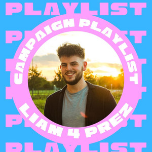 Liam 4 Prez - playlist by Liam Cosgrove | Spotify