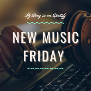 NEW MUSIC FRIDAY ON SPOTIFY LIVE - playlist by My Song is on Spotify ...