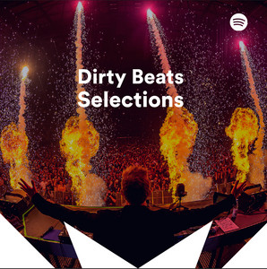 Dirty Beats Selections - playlist by Amp | Spotify