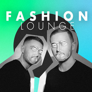 Fashion Lounge - playlist by Elias Portillo | Spotify