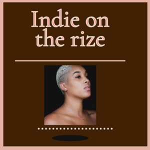 Indie on The Rize - playlist by Insightis2020 | Spotify