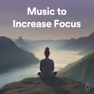 Music To Increase Focus Playlist By Deep Focus Music Spotify