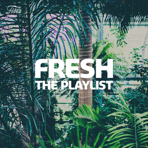 Fresh: The Playlist - playlist by Filtr Belgium | Spotify