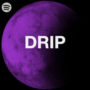 DRIP - playlist by Eminent Music Group | Spotify