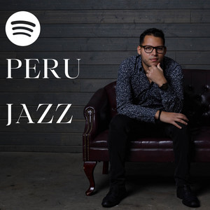 Peru Jazz - playlist by Anibal M. | Spotify