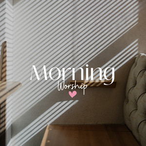 Morning Worship Playlist - playlist by Jessica Sutton | Spotify