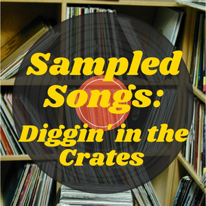 Sampled Songs - Diggin' in the Crates - playlist by unseen_dream | Spotify