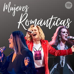 Mujeres románticas: María José, Edith Márquez, Yuridia - playlist by