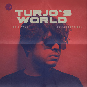TURJO'S WORLD - playlist by Spotify | Spotify