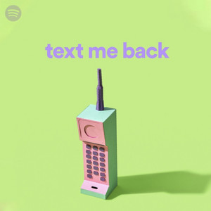 Text me back - playlist by Morgan | Spotify