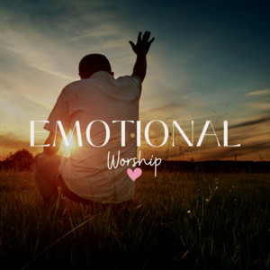 Emotional Worship - playlist by Jessica Sutton | Spotify