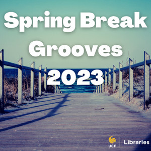 2023 Spring Break Grooves - playlist by ucflibrary | Spotify