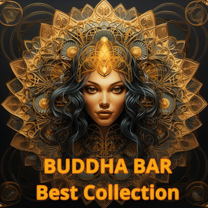 Buddha-Bar Best Collection - playlist by Matangidevimusic | Spotify