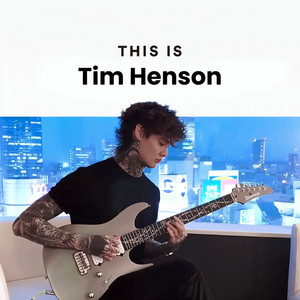 This Is Tim Henson - playlist by miwang.tmg | Spotify
