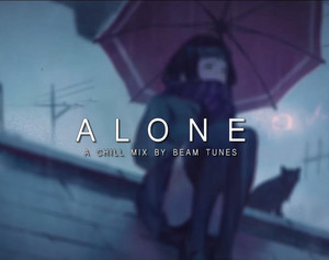Alone - playlist by stalckgx | Spotify