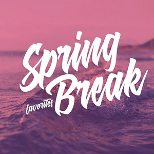 Spring Break Favorites - playlist by Tropicalbreeze | Spotify