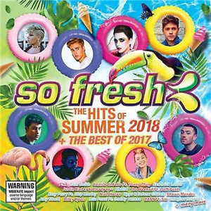 so fresh the hits of summer 2018 and the best 2017 - playlist by ...
