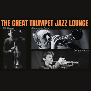 The Great Trumpet Jazz Lounge [Jazz-Smooth Jazz] - playlist by ...