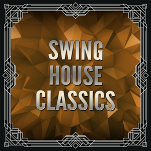 Swing House Classics - playlist by ragtimerecords | Spotify