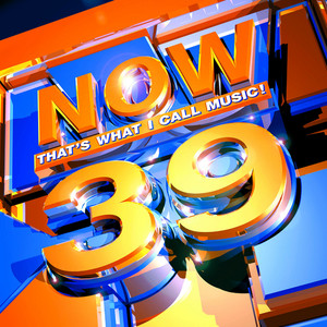 NOW 39 - playlist by NOW That’s What I Call Music! | Spotify