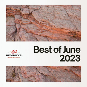 Best of June at Red Rocks 2023 - playlist by RedRocksCO | Spotify
