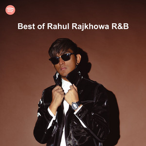 Best of Rahul Rajkhowa R&B - playlist by Rajkhowa Radio | Spotify