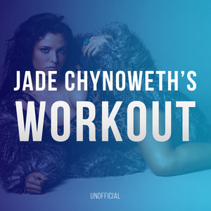 Jade Chynoweth workout - playlist by Valentin Brasset | Spotify