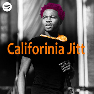 California Jitt - playlist by Modern Day Influencers | Spotify