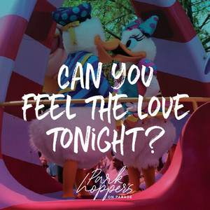 Can You Feel The Love Tonight?! - playlist by parkhoppers | Spotify