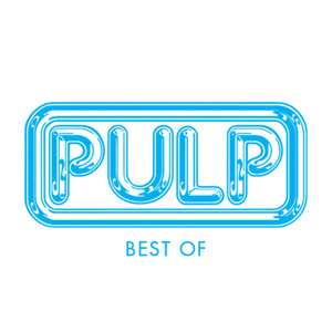 Pulp Best Of - playlist by Pulp | Spotify
