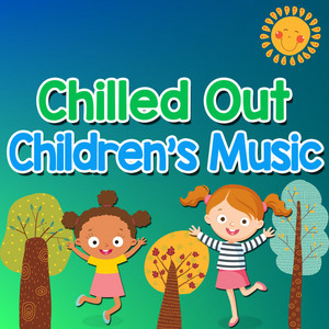 Chilled Out Children's Music - Mellow Music for Preschool Kids image