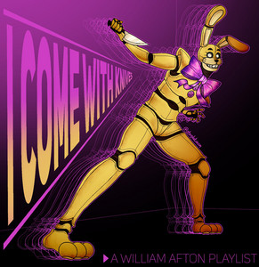 I Come With Knives William Afton On Spotify
