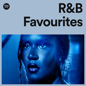 R&B Favourites - playlist by Spotify | Spotify