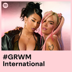#GRWM International | Spotify Playlist
