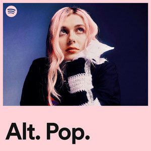 Alt. Pop. - playlist by Spotify | Spotify