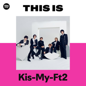 Kis-My-Ft2 | Spotify