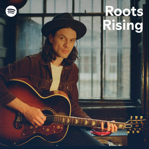 Roots Rising - playlist by Spotify | Spotify