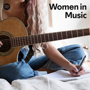 Women in Music | Spotify Playlist