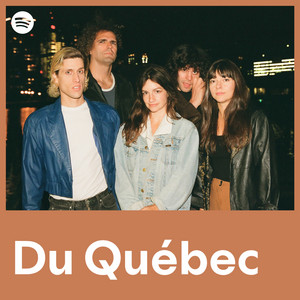 Du Québec - playlist by Spotify | Spotify