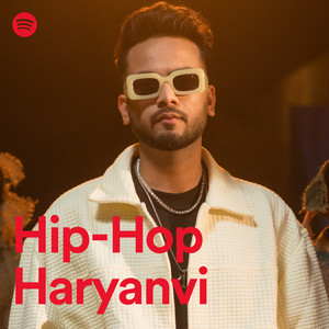 Hip-Hop Haryanvi - playlist by Spotify | Spotify