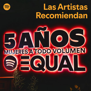 EQUAL Andes: Las Artistas Recomiendan