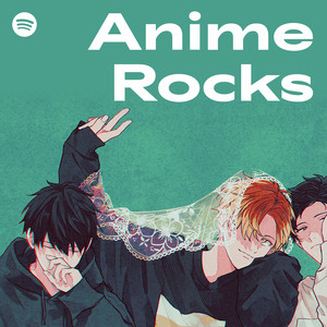 Anime Rocks - playlist by Spotify | Spotify