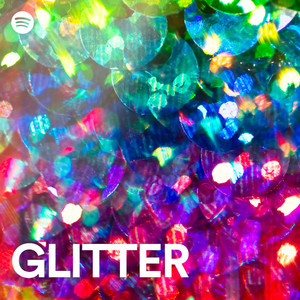 GLITTER - playlist by Spotify | Spotify