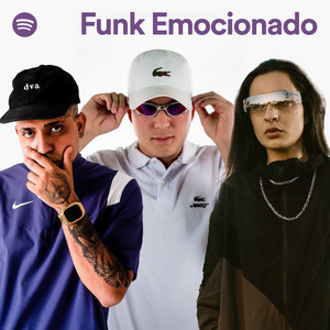 Funk Emocionado - playlist by Spotify | Spotify
