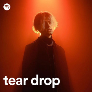 tear drop - playlist by Spotify | Spotify